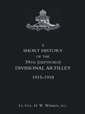 cover image of A Short History of the 39th (Deptford) Divisional Artillery